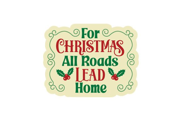 Farmhouse Christmas - for Christmas All Roads Lead Home Sign